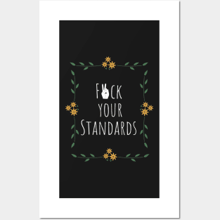 F*ck your standards Posters and Art